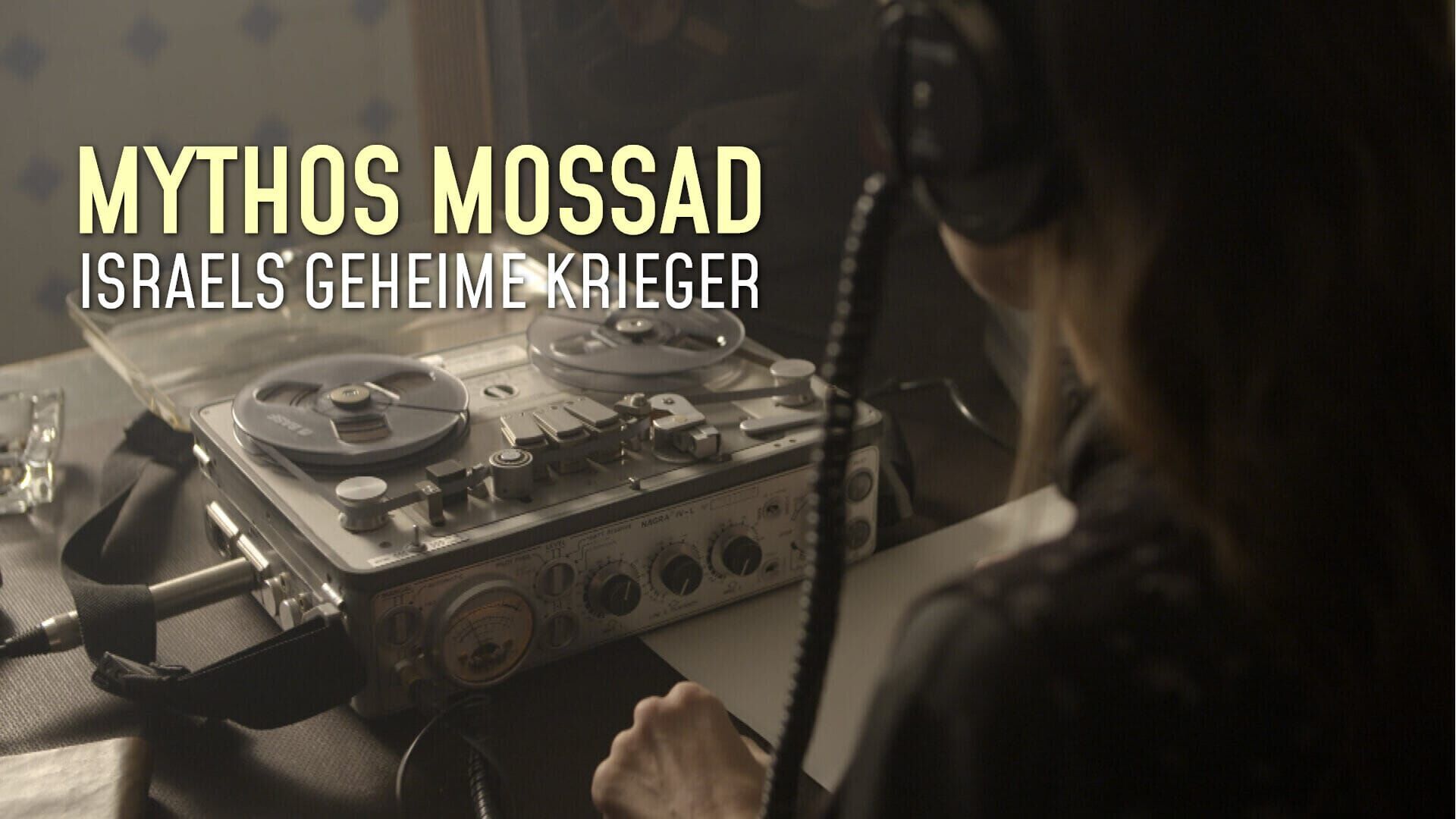 Mythos Mossad – Israels geheime Krieger