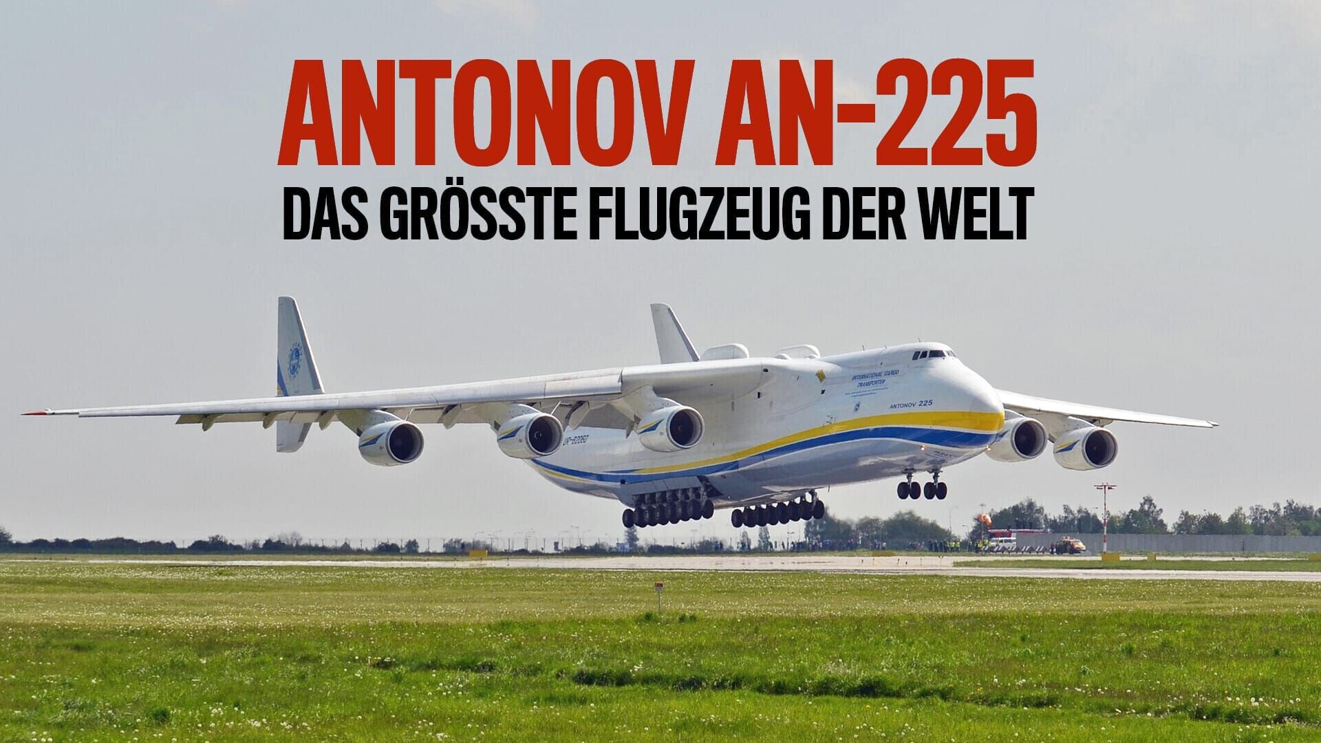 Antonov An-225 – Das größte Flugzeug der Welt