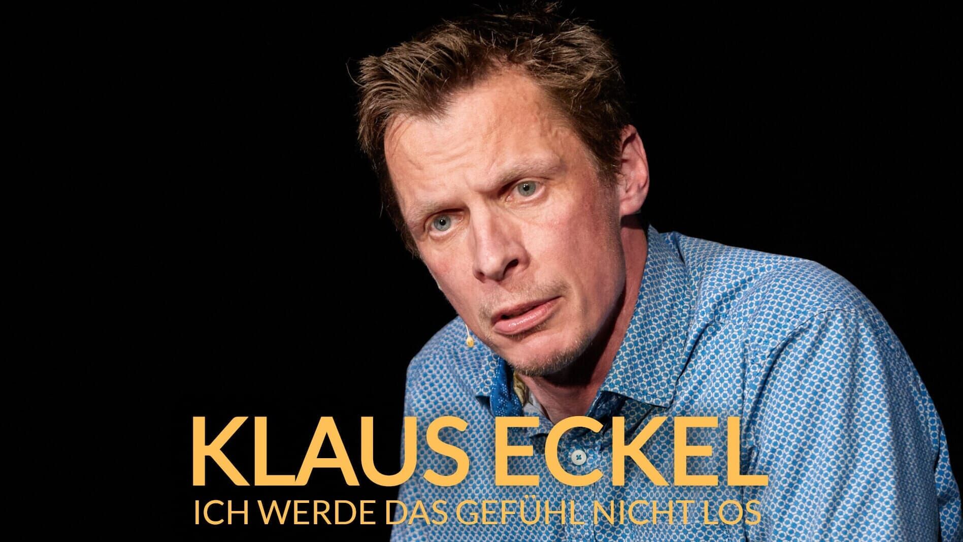 Klaus Eckel: Ich werde das Gefühl nicht los