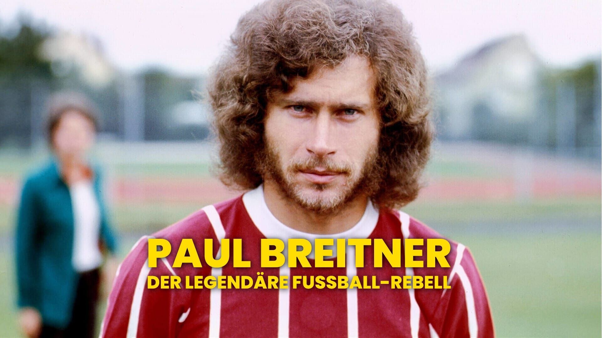 Paul Breitner – Der legendäre Fußball-Rebell