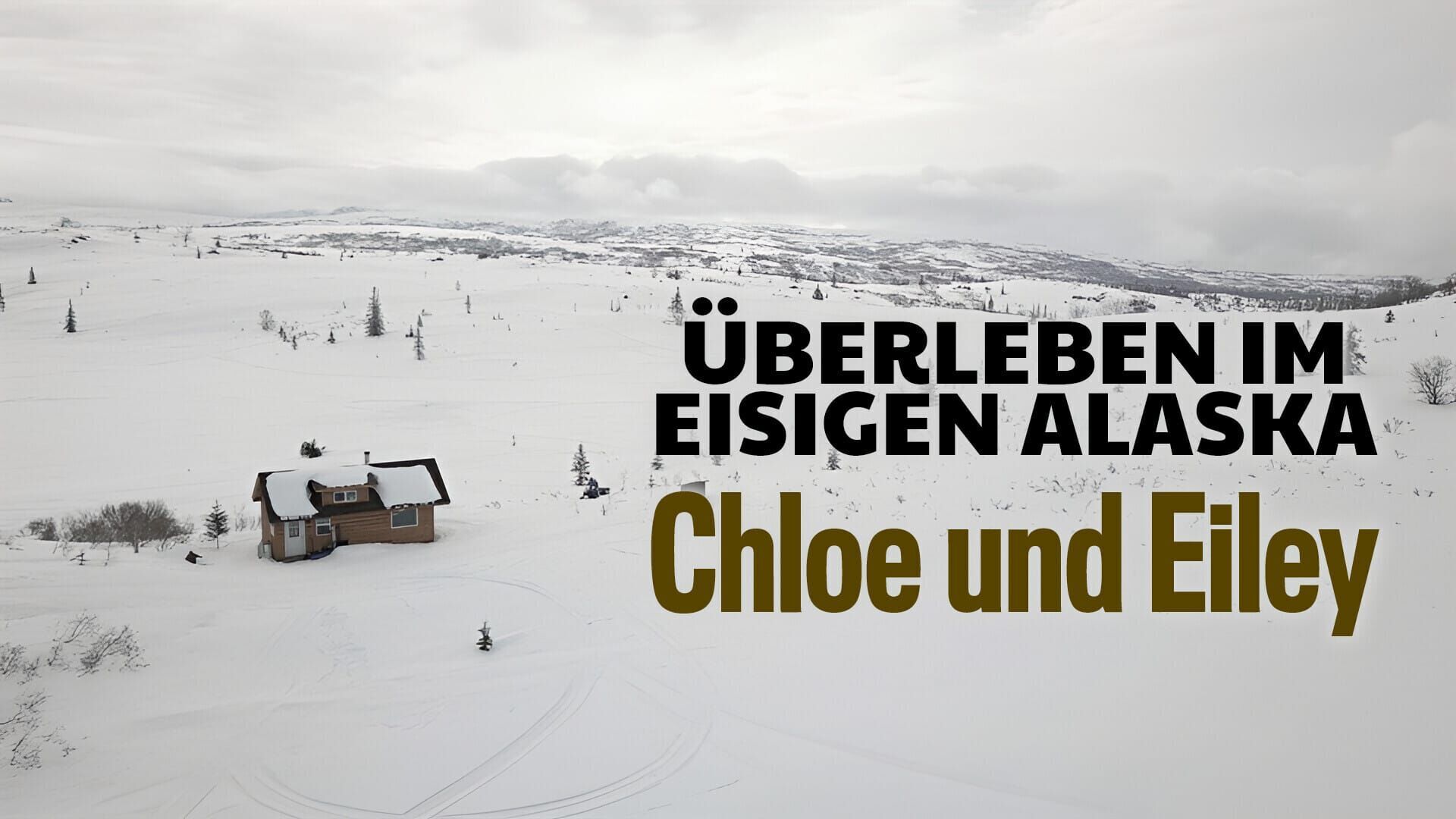 Überleben im eisigen Alaska: Chloe und Eiley