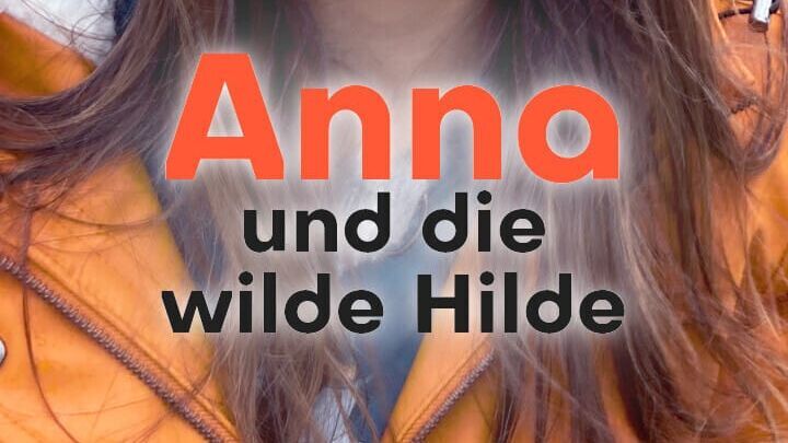 Anna und die wilde Hilde – Der Film