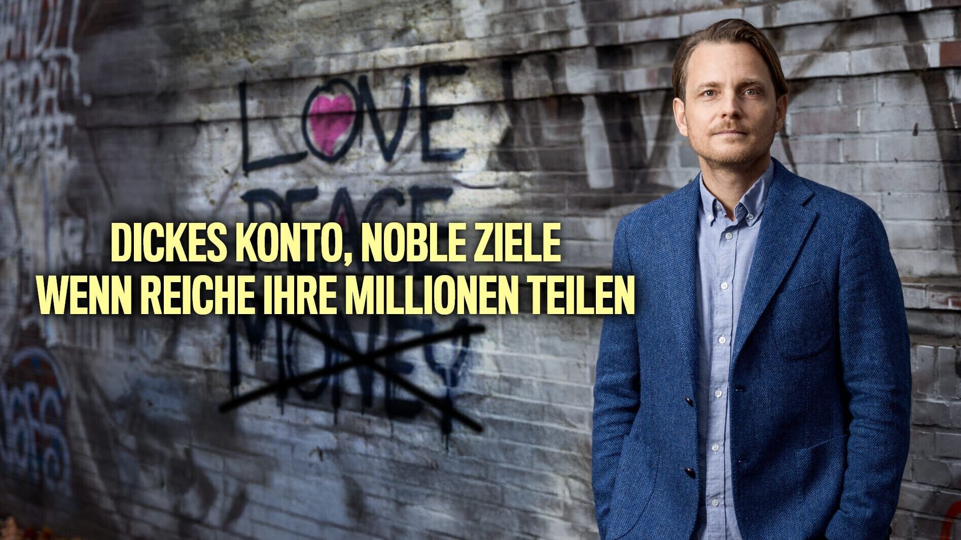 Dickes Konto, noble Ziele