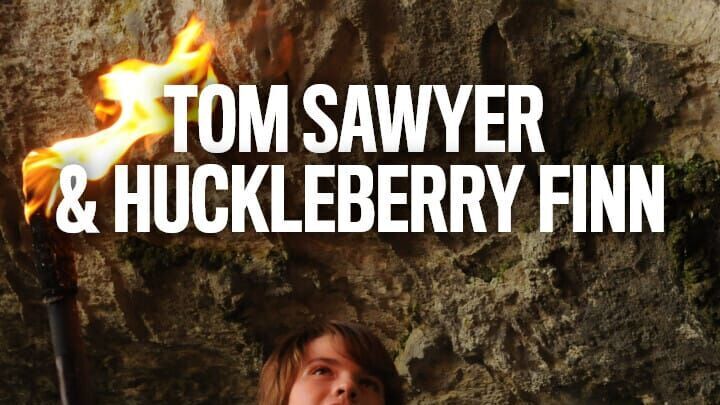 Tom Sawyer & Huckleberry Finn