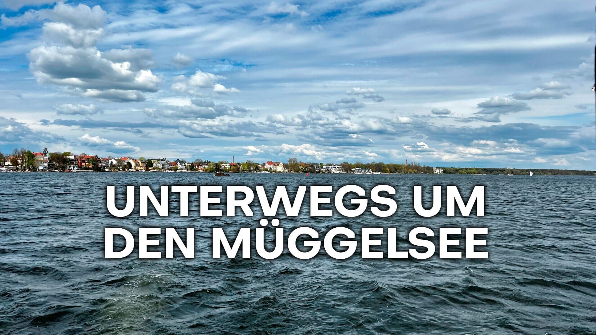 Unterwegs um den Müggelsee