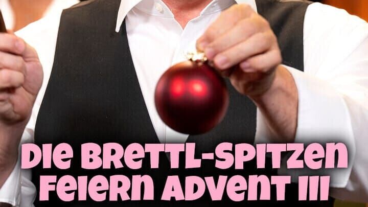 Die Brettl-Spitzen feiern Advent III