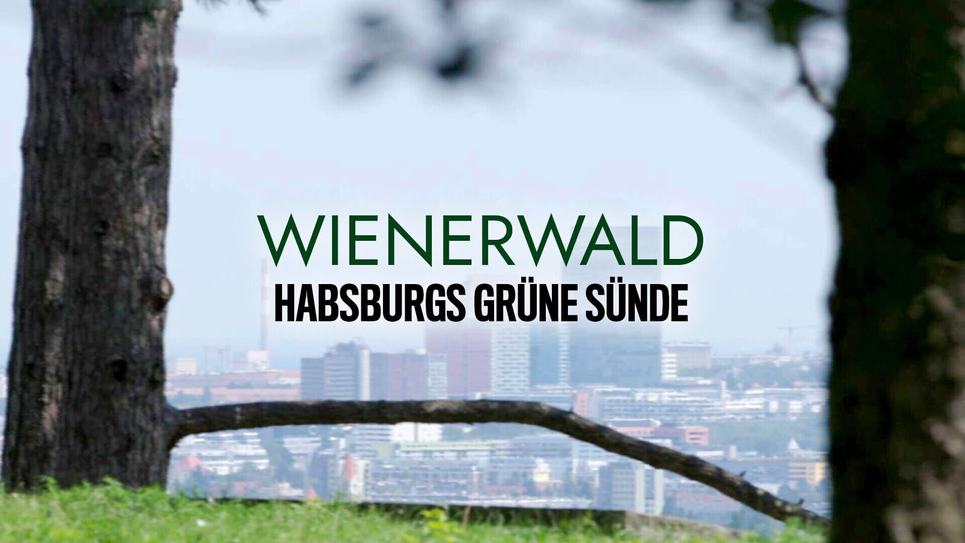 Wienerwald – Habsburgs grüne Sünde