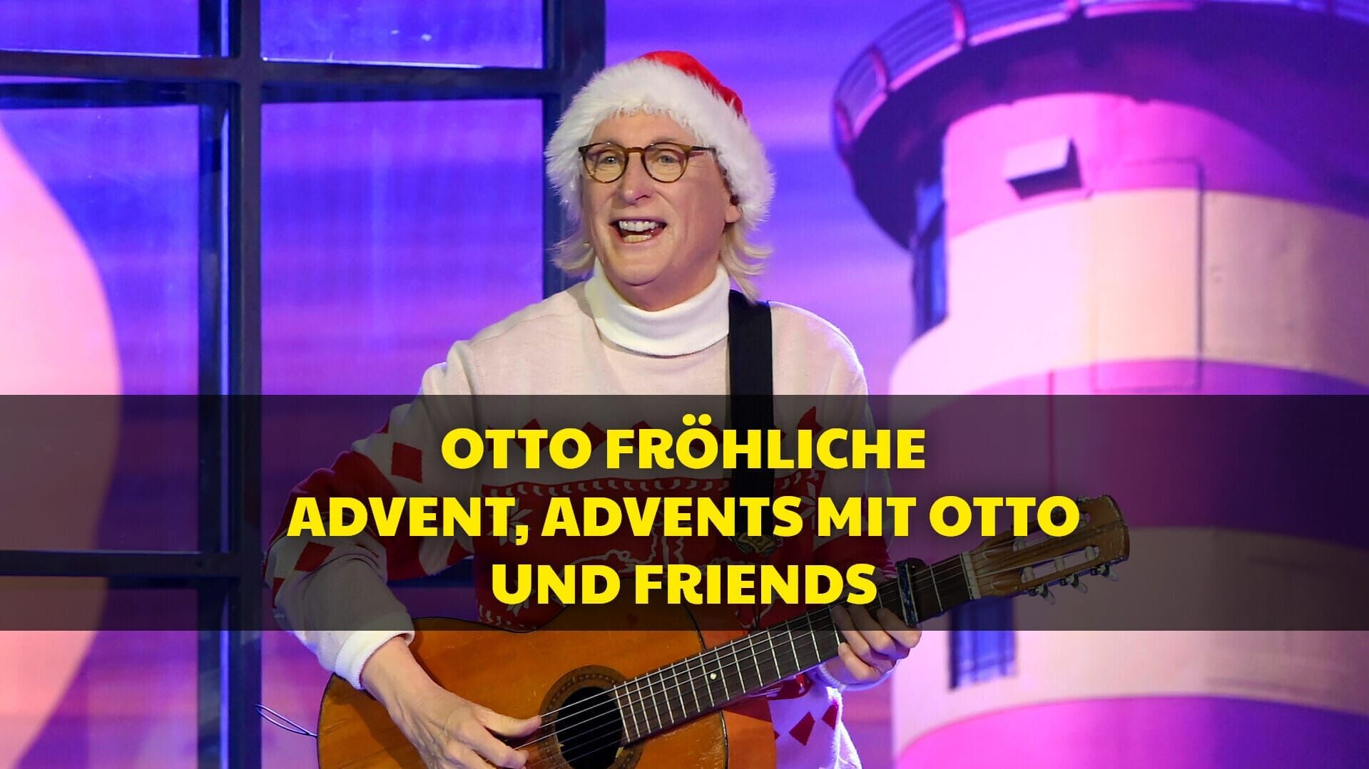 Otto Fröhliche – Advent, Advents mit Otto und Friends