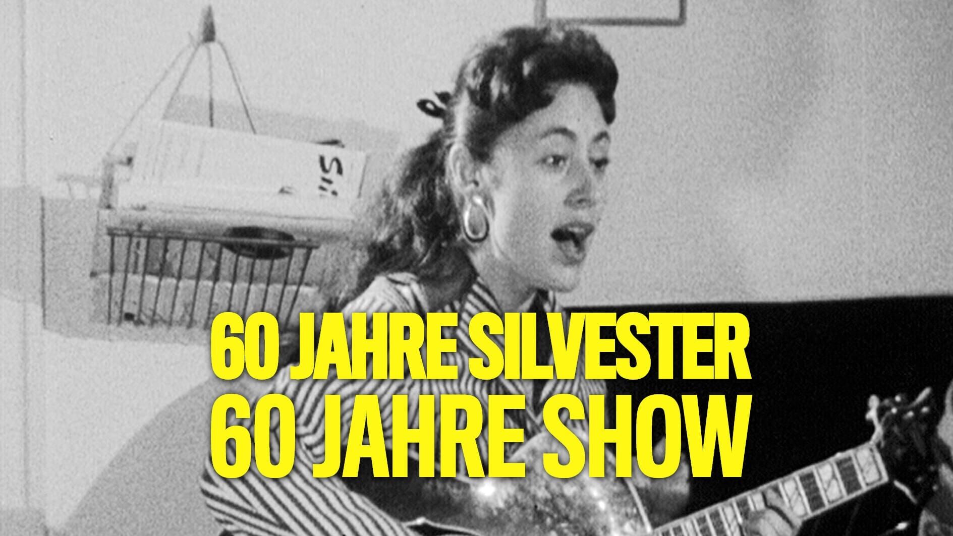 60 Jahre Silvester! 60 Jahre Show!