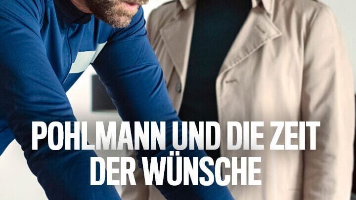 Pohlmann und die Zeit der Wünsche