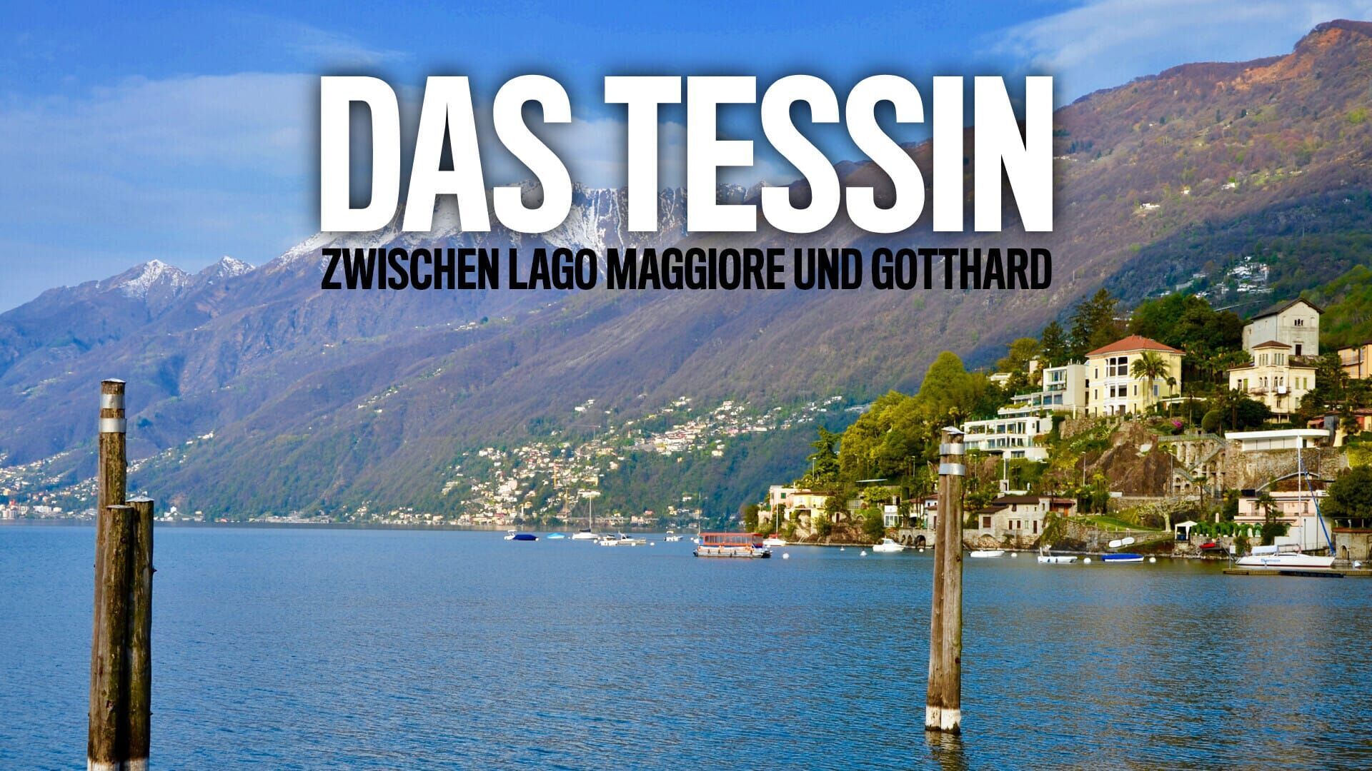 Das Tessin – Zwischen Lago Maggiore und Gotthard