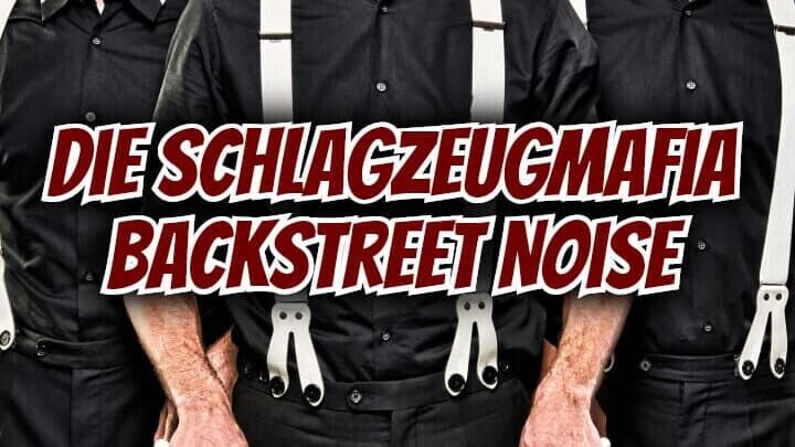 Die Schlagzeugmafia: Backstreet Noise