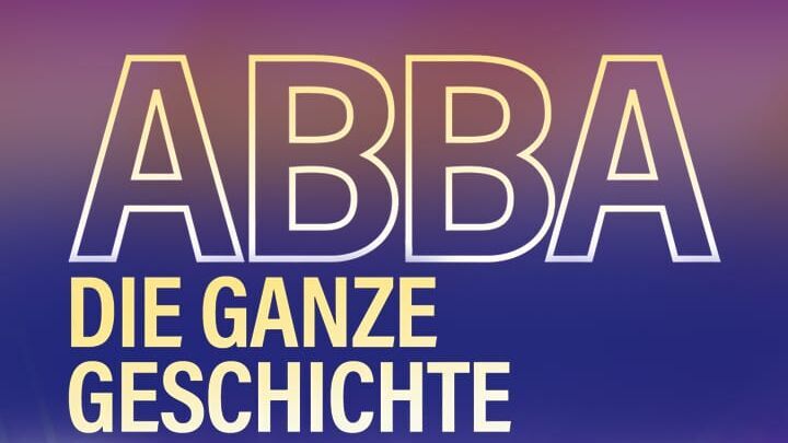 ABBA – Die ganze Geschichte