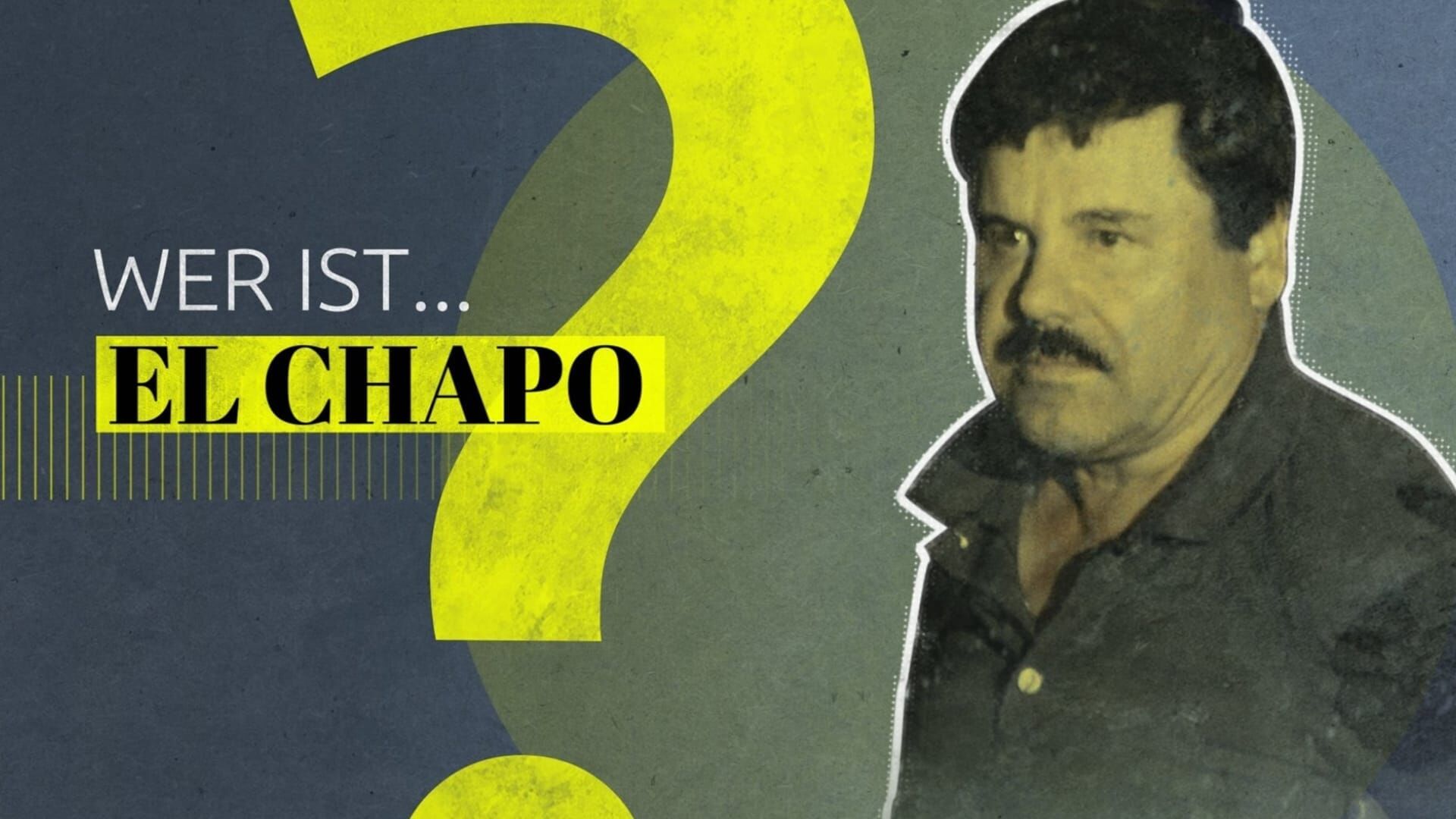 Wer ist El Chapo?