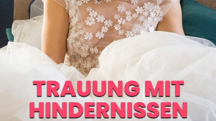 Trauung mit Hindernissen