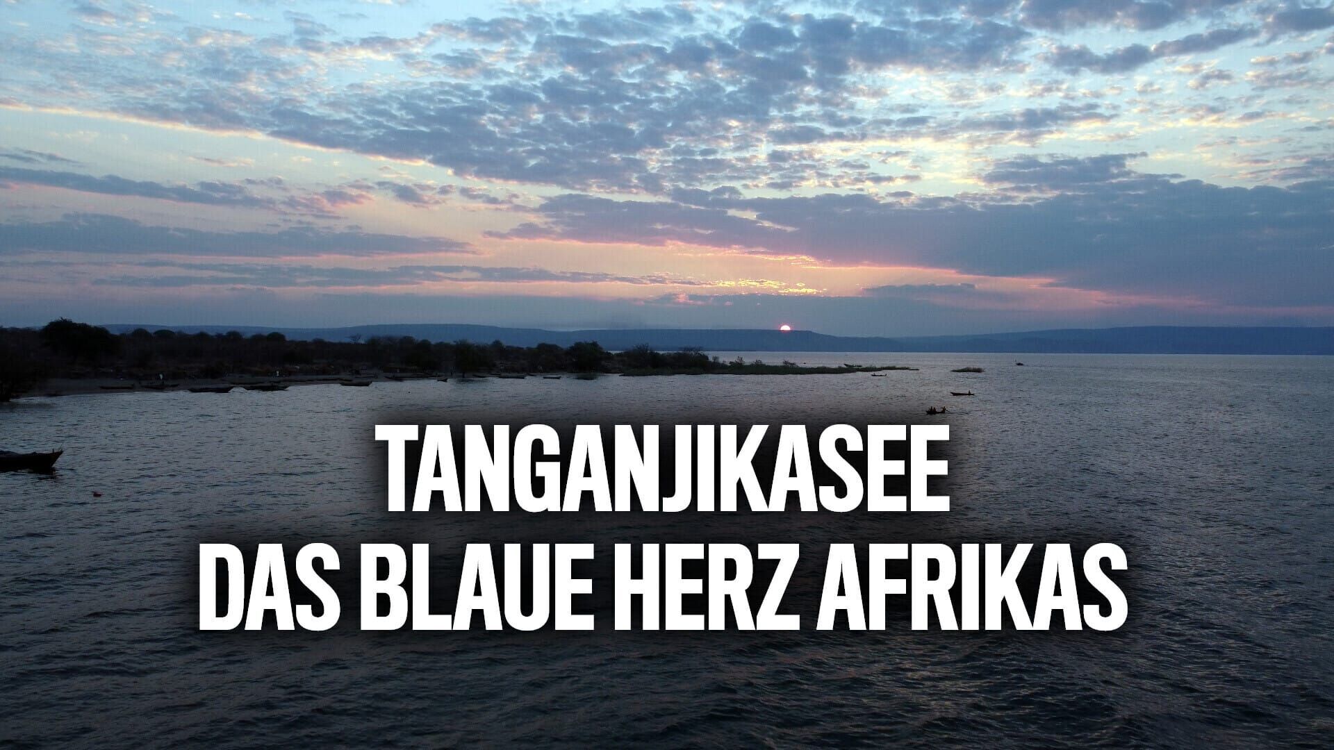 Tanganjikasee – Das blaue Herz Afrikas