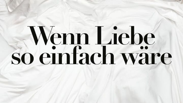 Wenn Liebe so einfach wäre