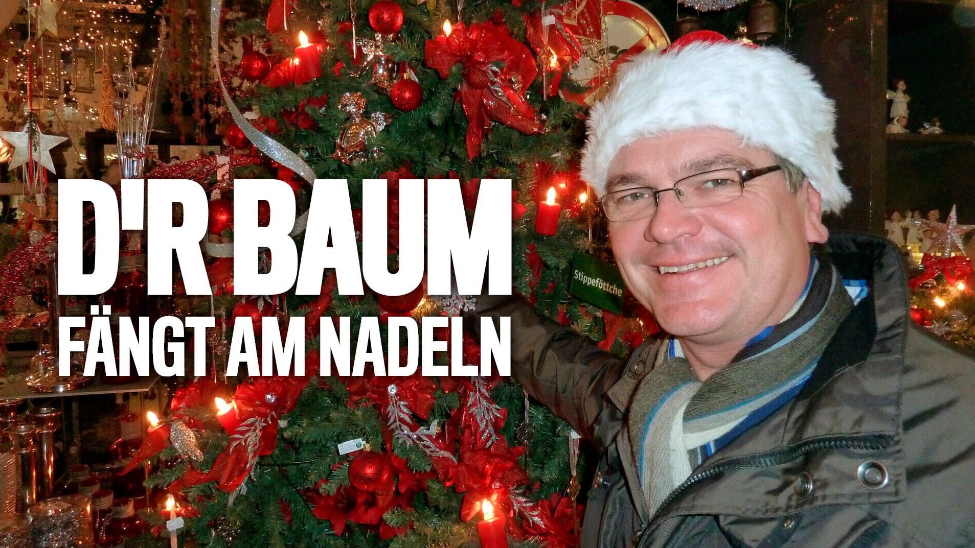 D'r Baum fängt am Nadeln