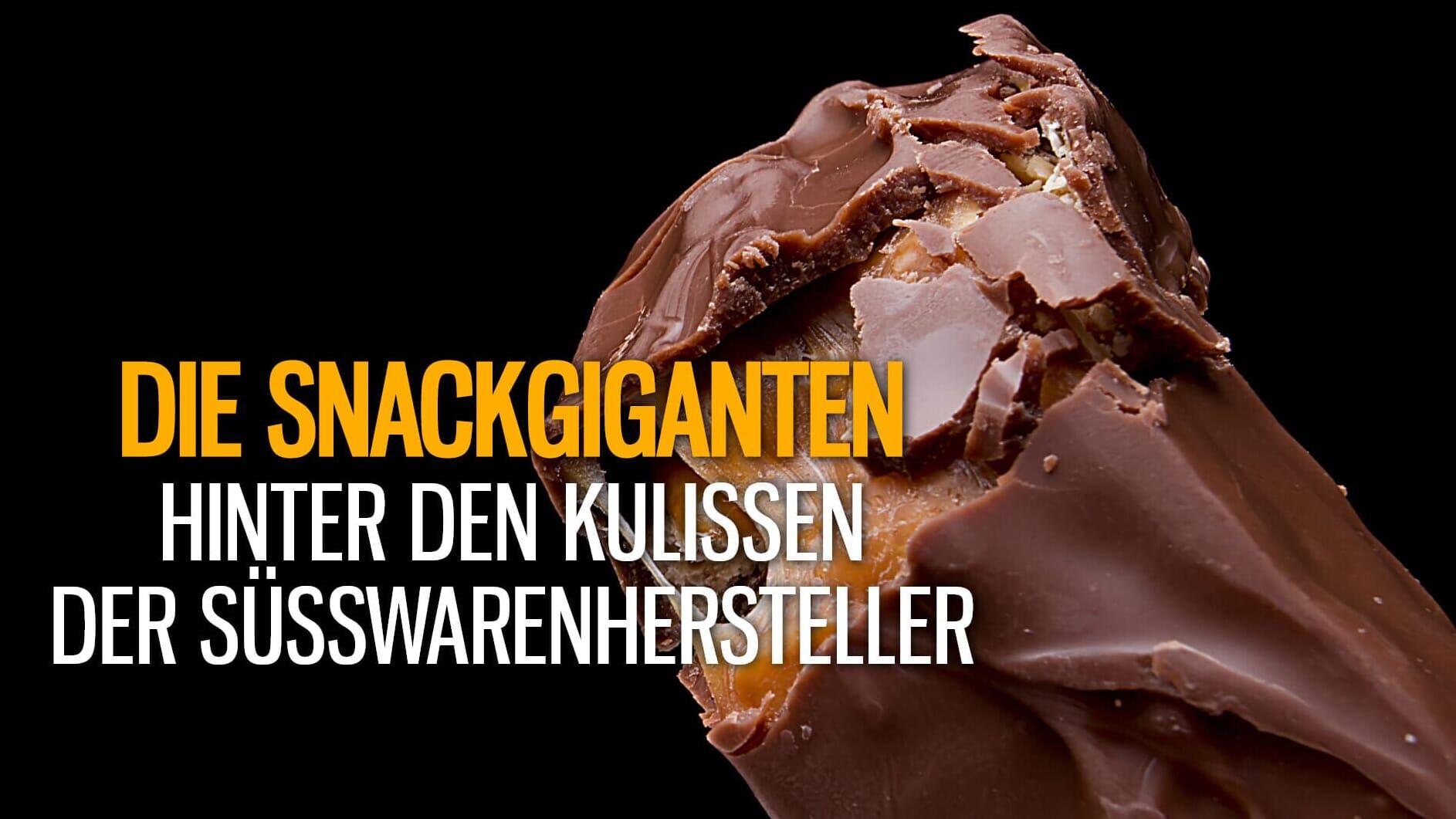 Die Snackgiganten – Hinter den Kulissen der Süßwarenhersteller