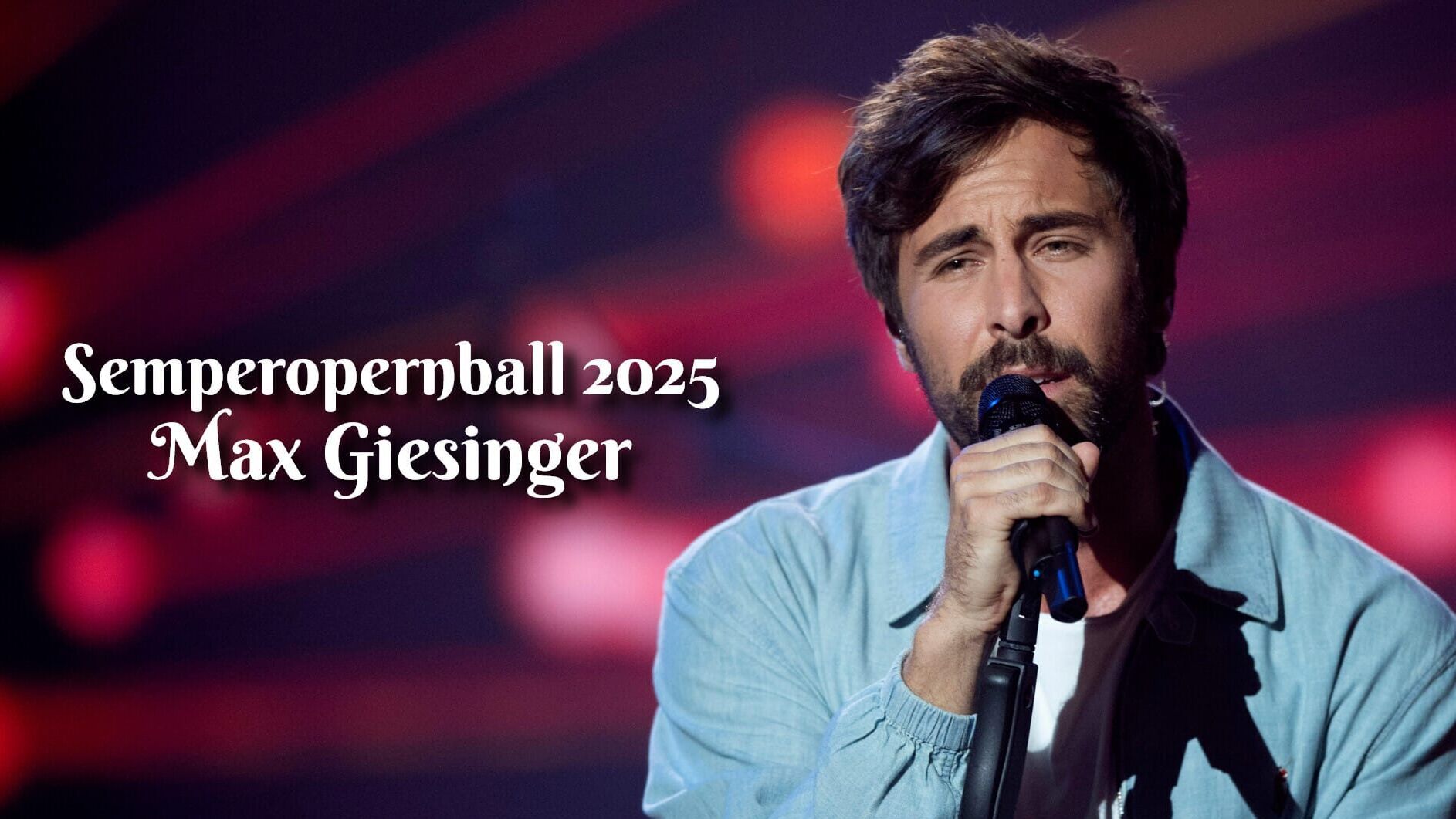 Semperopernball 2025 – Max Giesinger