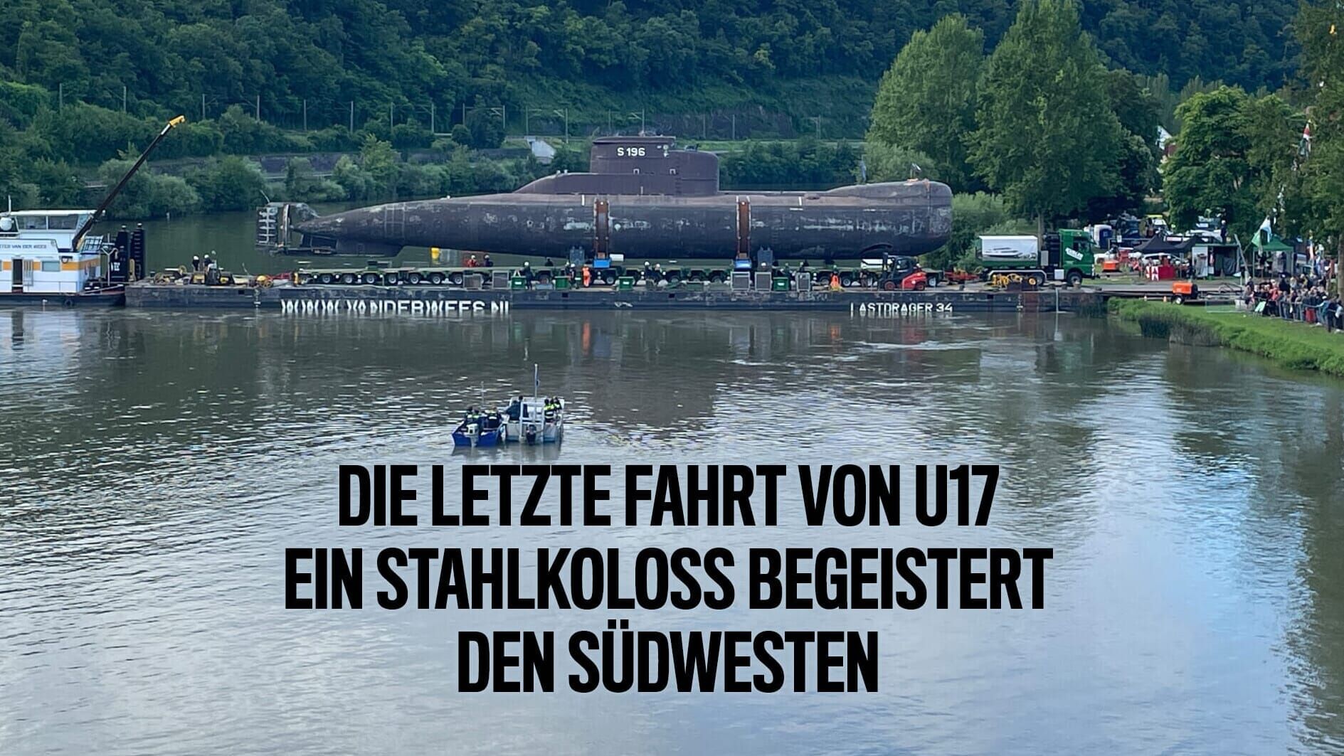 Die letzte Fahrt von U17 – Ein Stahlkoloss begeistert den Südwesten