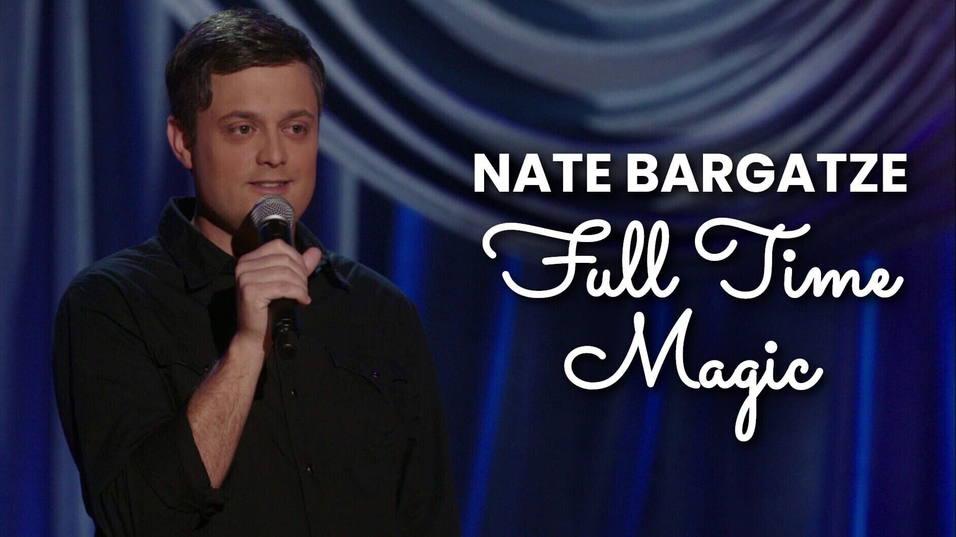 Nate Bargatze – Full Time Magic