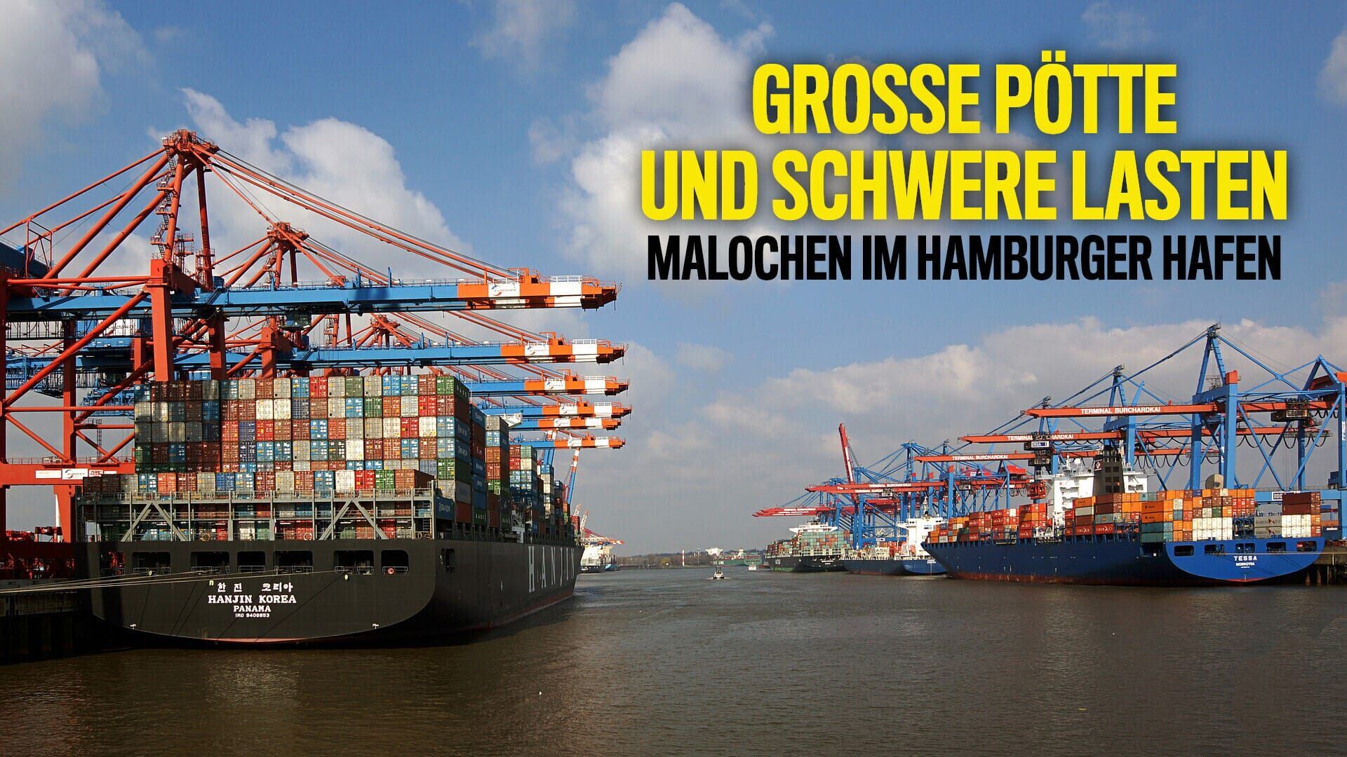 Große Pötte und schwere Lasten – Malochen im Hamburger Hafen