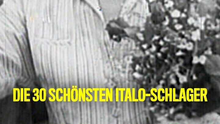 Die 30 schönsten Italo-Schlager