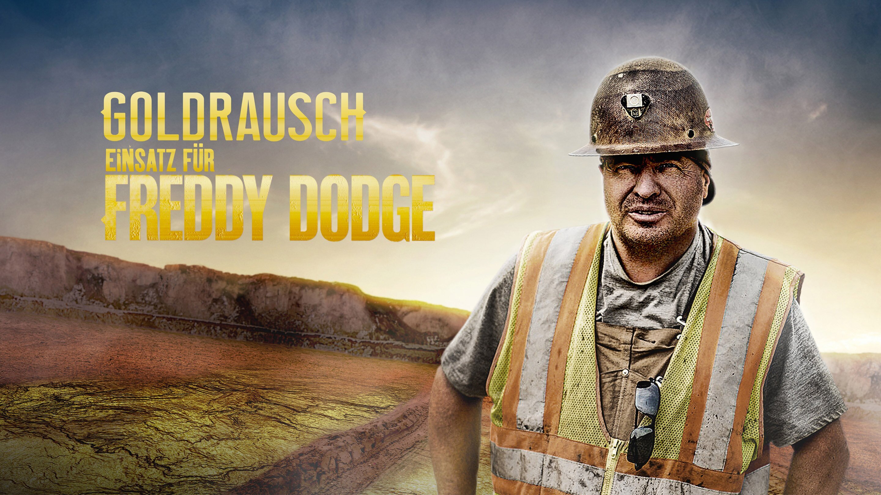 Goldrausch: Einsatz für Freddy Dodge