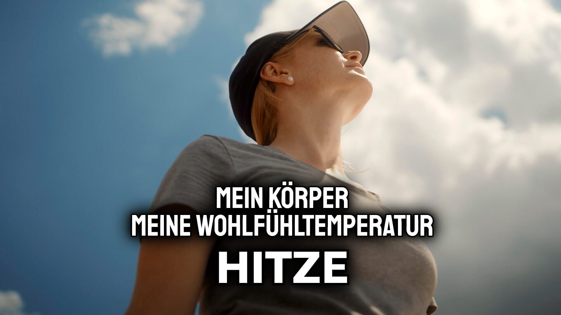 Mein Körper. Meine Wohlfühltemperatur. Wie kann ich Hitze aushalten?