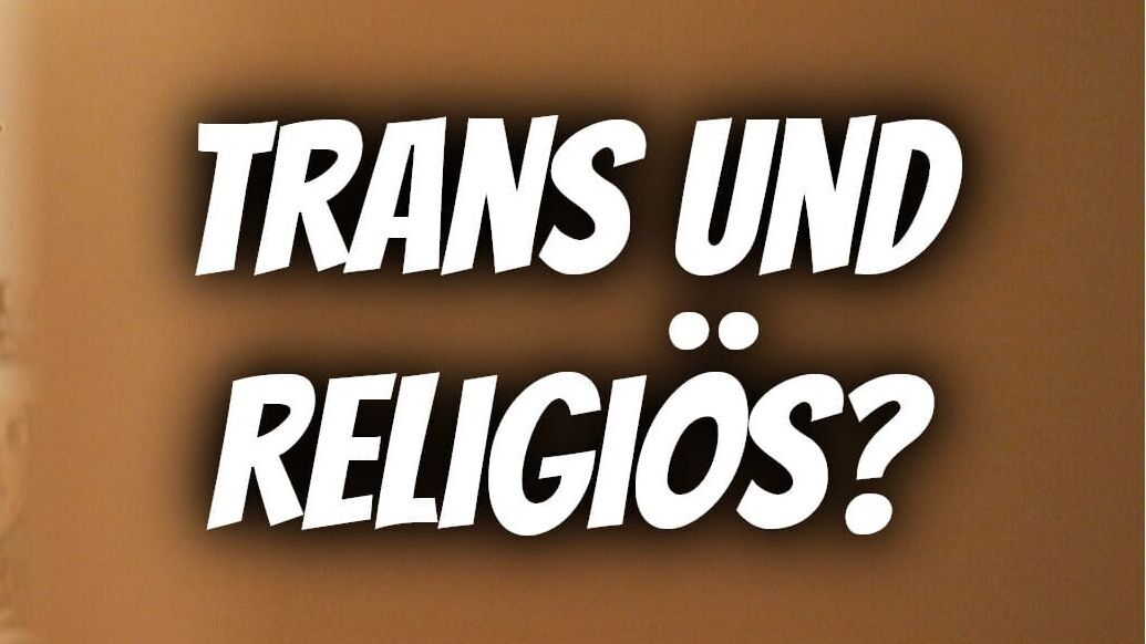 Trans und religiös?