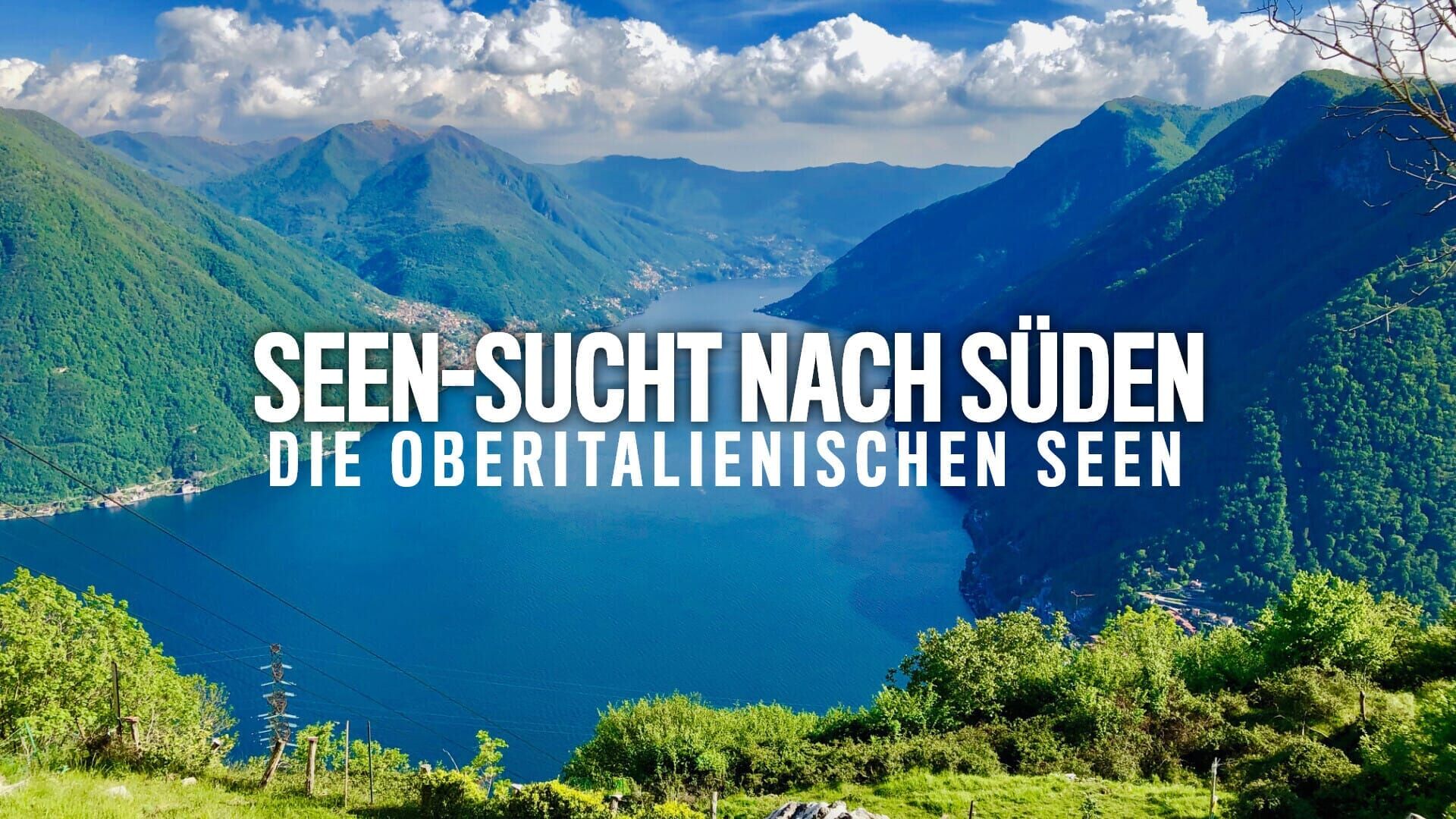 Seen-Sucht nach Süden – Die oberitalienischen Seen