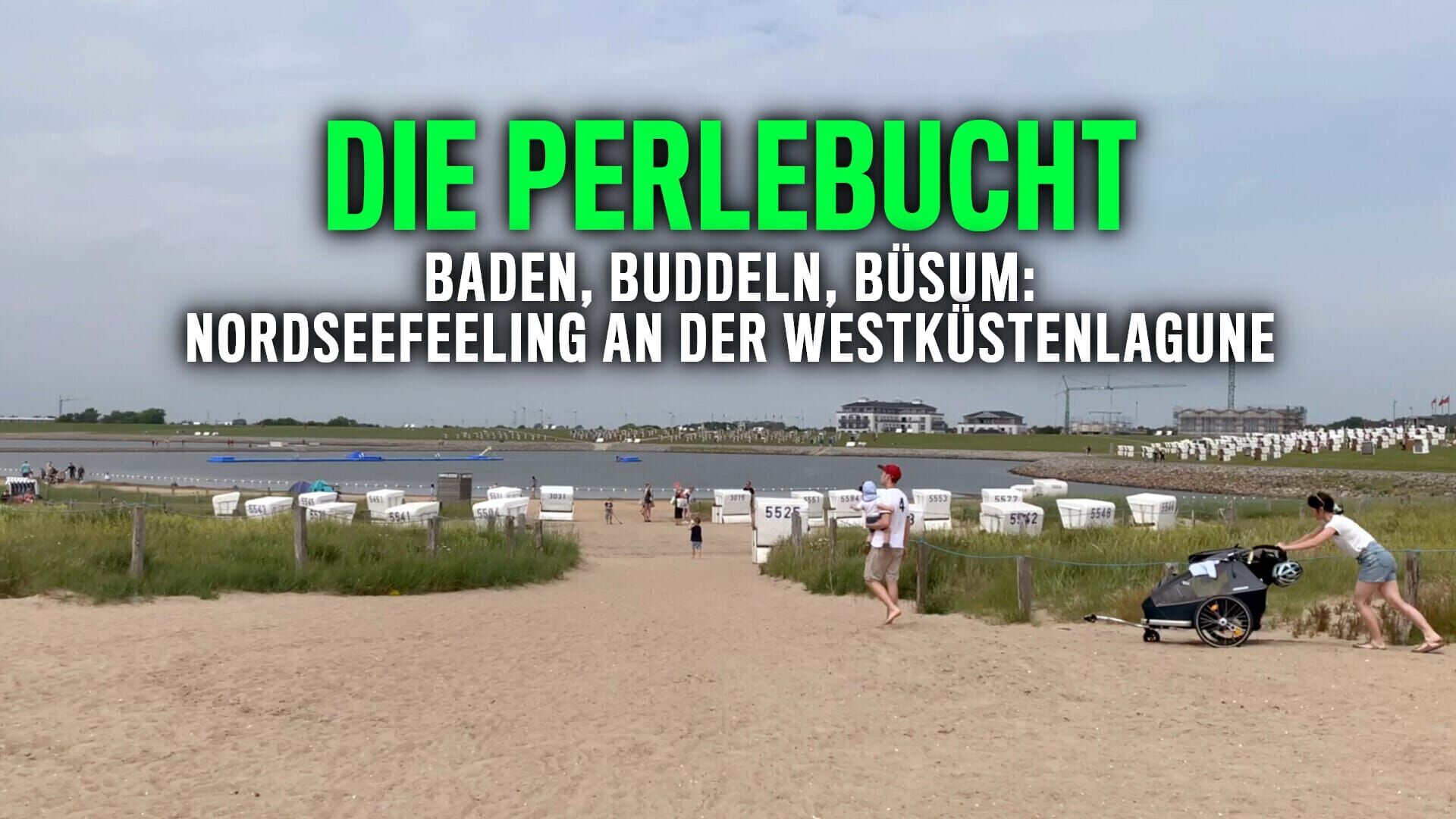 Die Perlebucht – Baden, Buddeln, Büsum