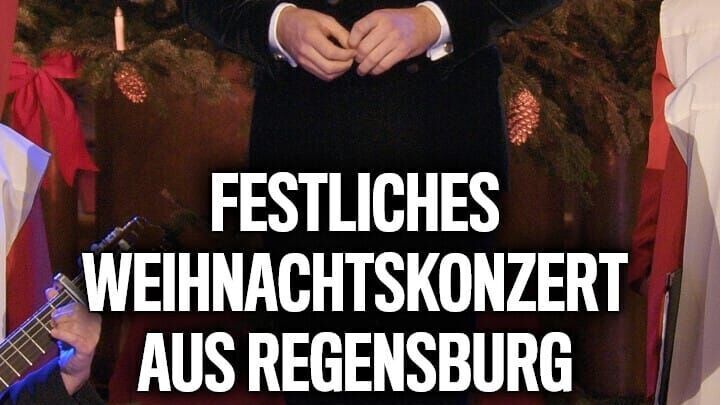 BR-KLASSIK: Festliches Weihnachtskonzert aus Regensburg