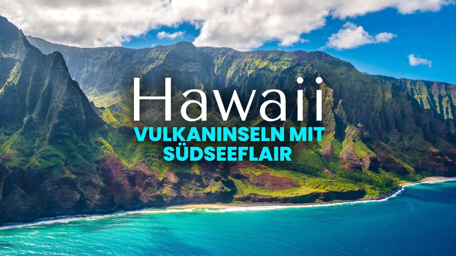 Hawaii – Vulkaninseln mit Südseeflair