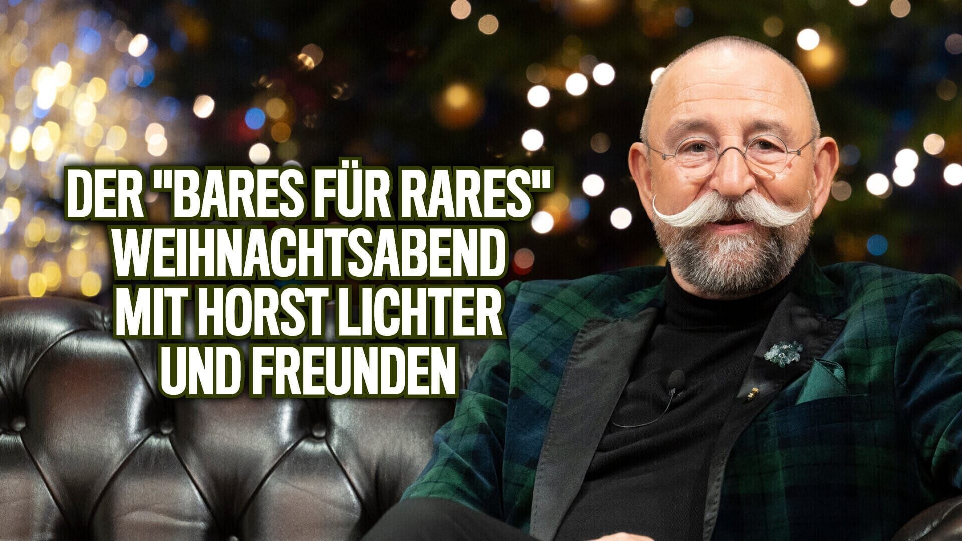 Der "Bares für Rares"-Weihnachtsabend – mit Horst Lichter und Freunden