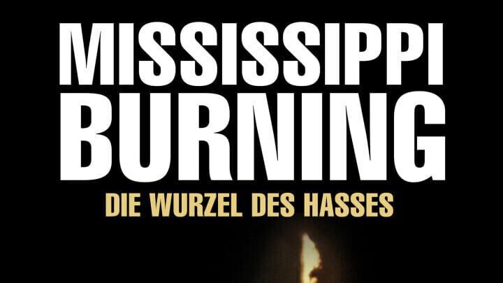 Mississippi Burning – Die Wurzel des Hasses