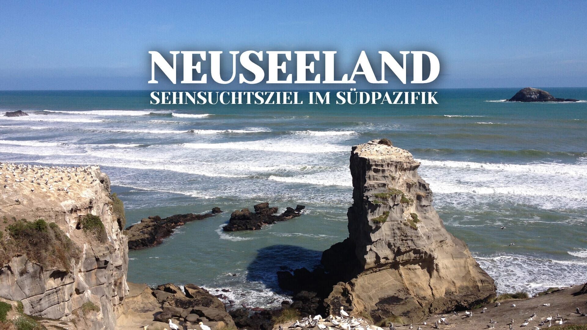 Neuseeland – Sehnsuchtsziel im Südpazifik