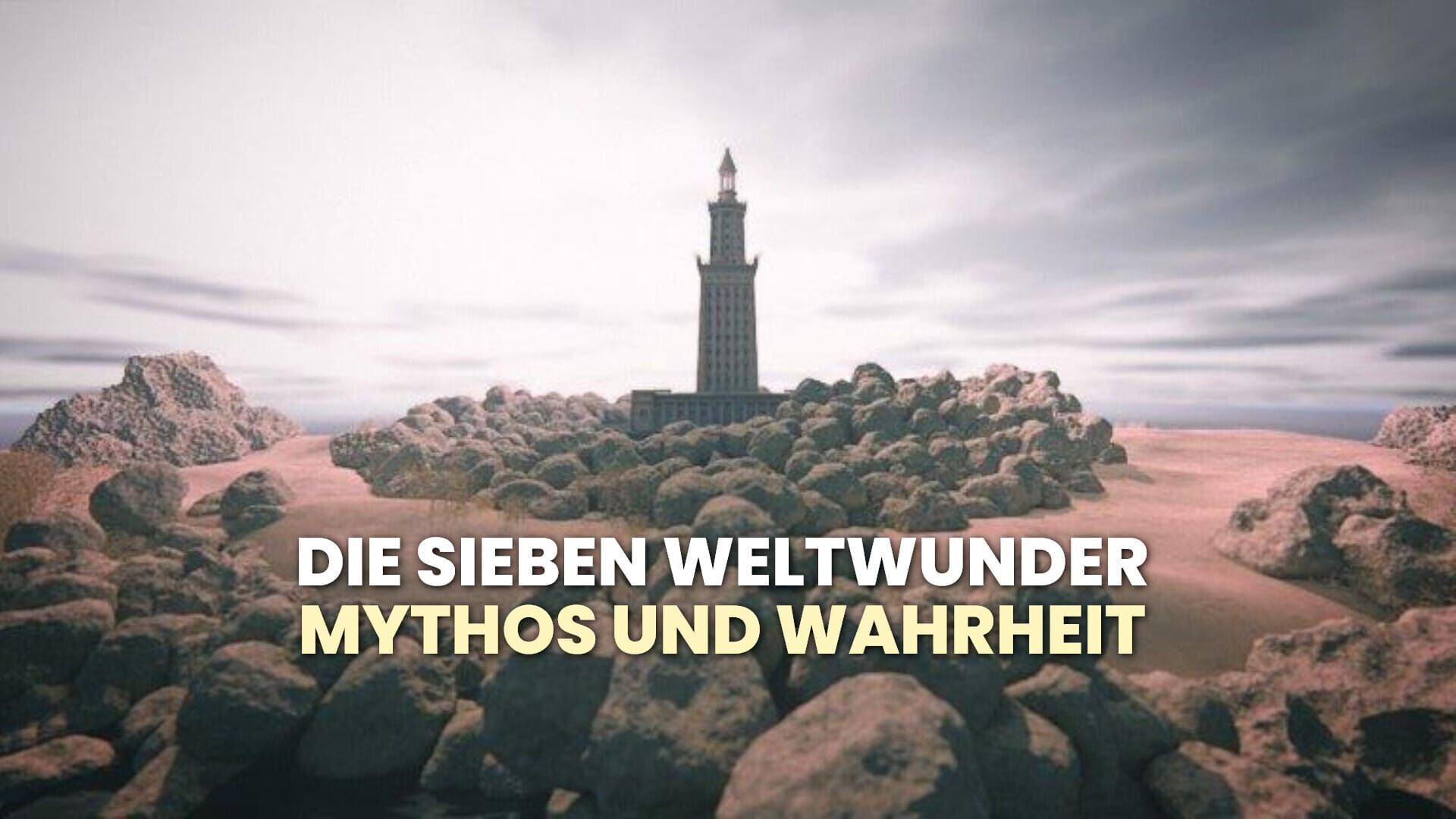 Die sieben Weltwunder – Mythos und Wahrheit