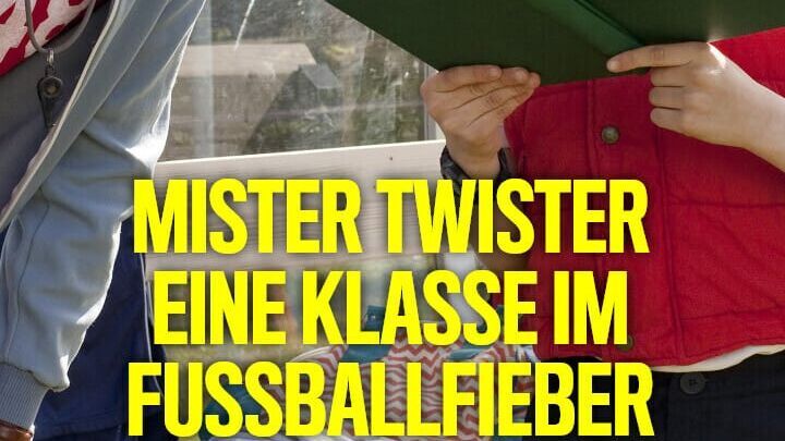 Mister Twister – Eine Klasse im Fußballfieber