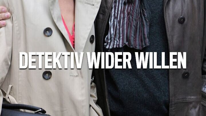 Detektiv wider Willen