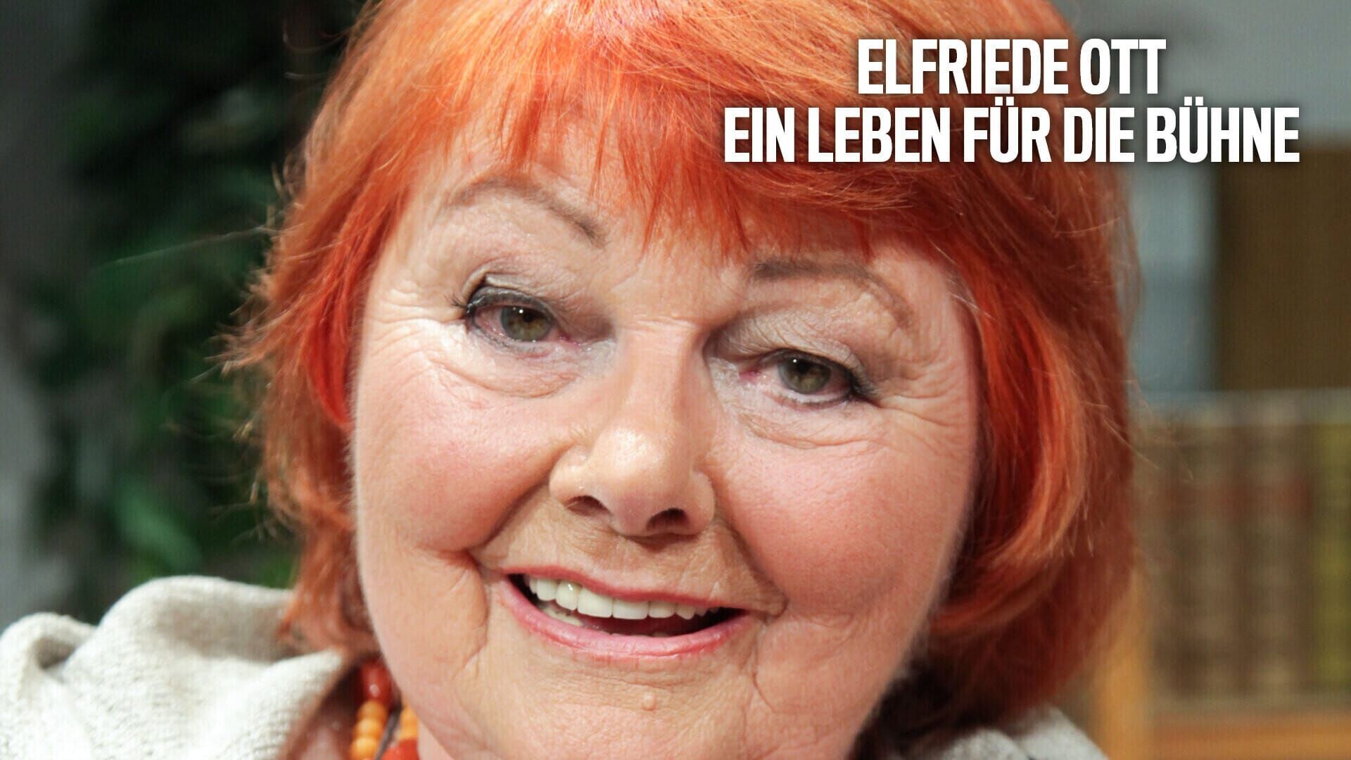 Elfriede Ott – Ein Leben für die Bühne