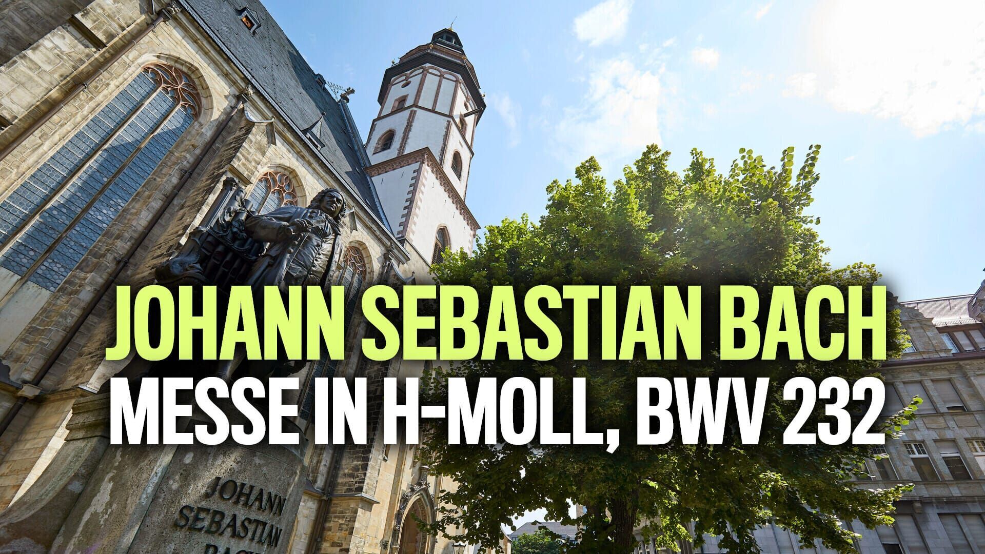 Johann Sebastian Bach: Messe in h-Moll, BWV 232