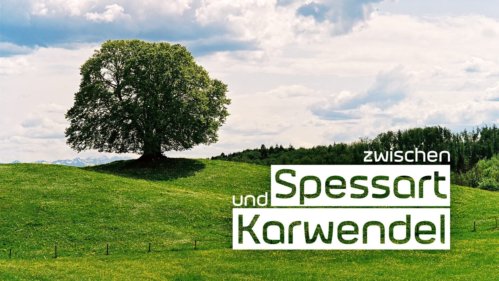 Zwischen Spessart und Karwendel