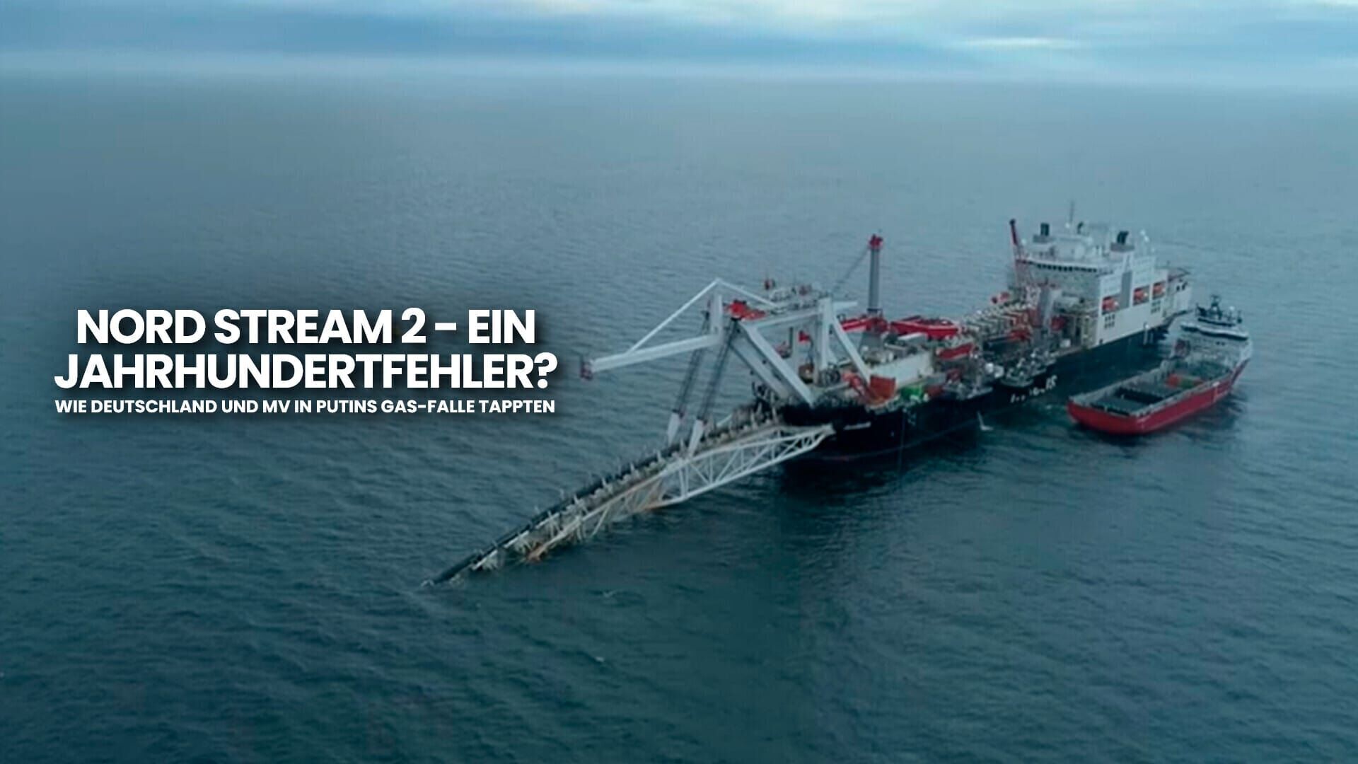 Nord Stream 2 – ein Jahrhundertfehler?