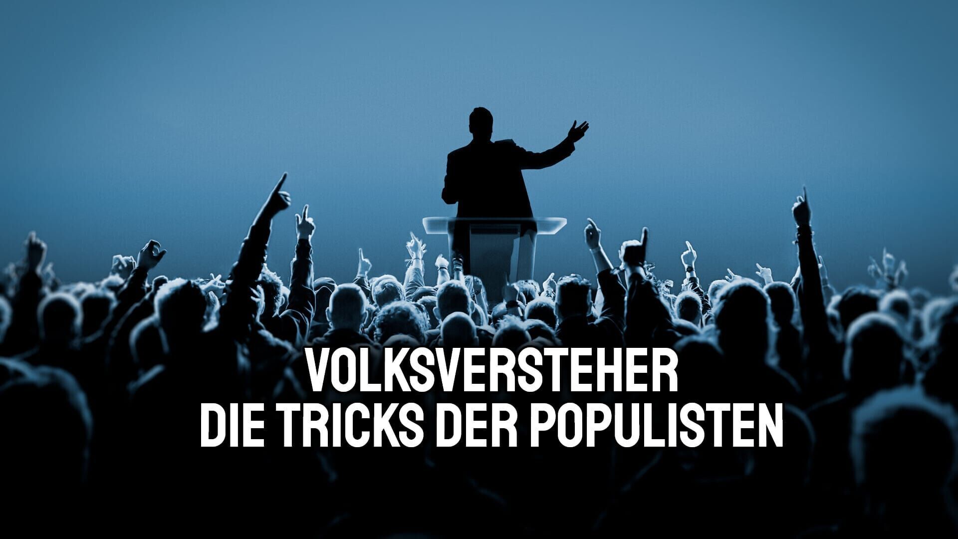 Volksversteher – Die Tricks der Populisten