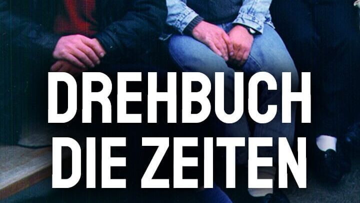 Drehbuch: Die Zeiten