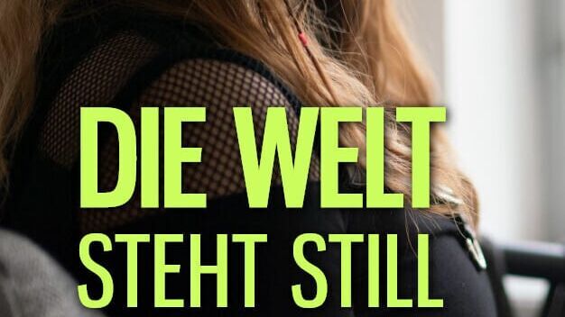 Die Welt steht still