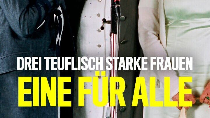 Drei teuflisch starke Frauen – Eine für alle