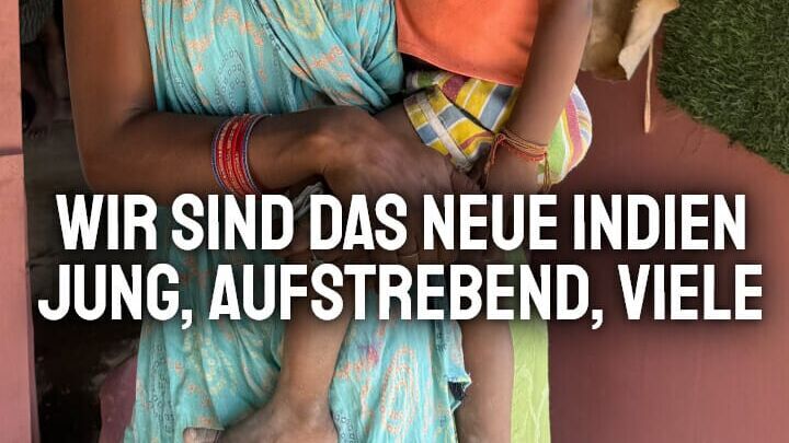 Wir sind das neue Indien – jung, aufstrebend, viele